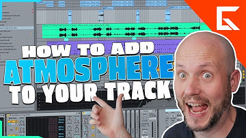 How to Add Atmosphere to Your Track in Ableton Live | Ghosthack Audio Tutorials