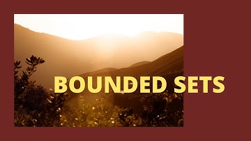 BOUNDED sets -- EXAMPLES -- How to prove that a set is bounded -- Real ANALYSIS