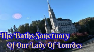 The Baths at the Sanctuary of Our Lady of Lourdes, France 2023