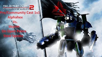 Supreme Commander 2 Pro Cast Alphahex Vs.Skyrim On Open Palms Epic Gameplay - Steal Speaks