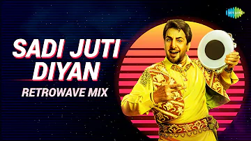Sadi Juti - Retrowave Mix | Gurdas Maan | Raahi | Punjabi Retrowave Mix Songs