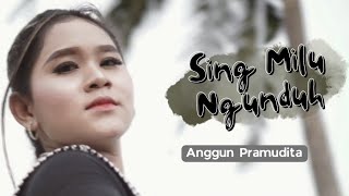 Sing Milu Ngunduh - Anggun Pramudita