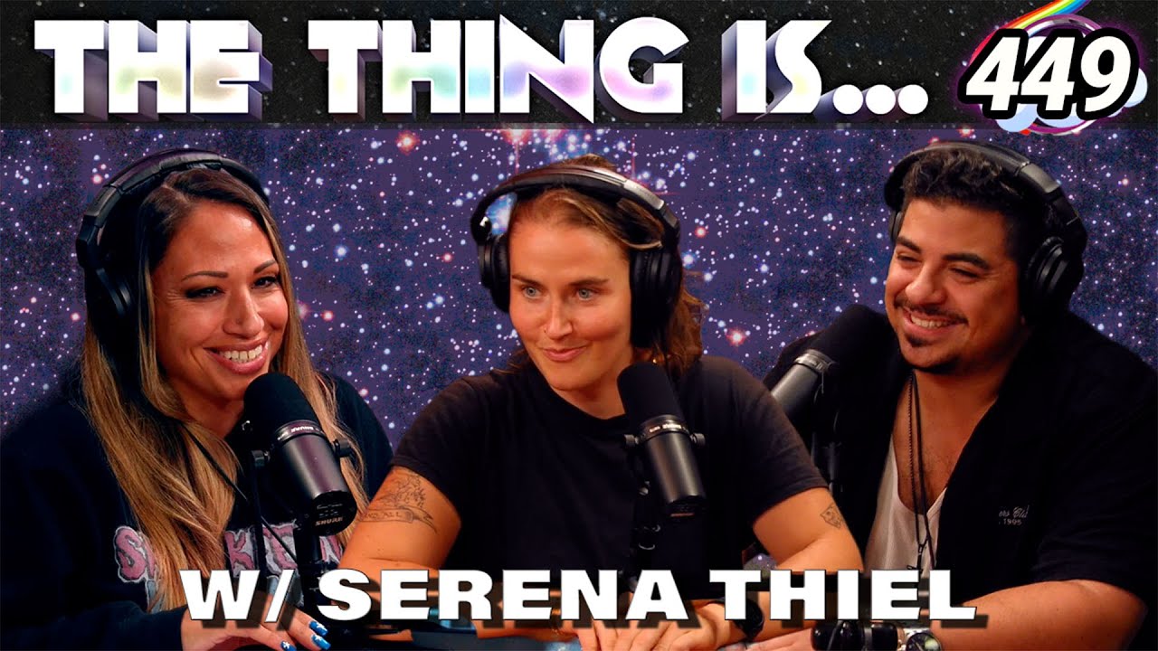 Make Me Lucky Serena Thiel The Thing Is Ep 449
