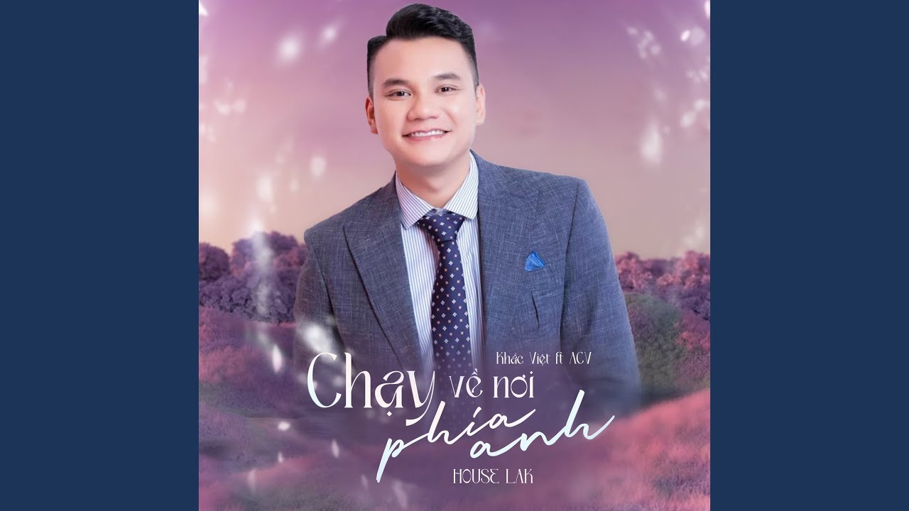 Chạy Vê Nơi Phía Anh (House Lak)