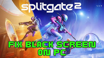 How To Fix Splitgate 2- Beta Stuck On Black Screen | Fix Splitgate 2- Beta Black Screen Issue on PC