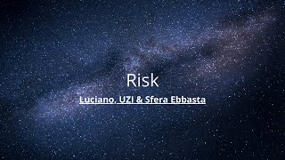 Luciano - Risk (feat. UZI, Sfera Ebbasta) Resimi
