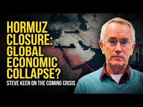 Steve Keen: America Will Lose the Iran War — And Wreck the Global Economy