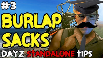 What Are Burlap Sacks Used For In DayZ? - DayZ Standalone Tips #3