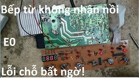 Bếp từ không nhận nồi (Báo E0):Lỗi chỗ bất ngờ!