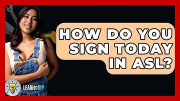 How Do You Sign Today In ASL? - LearnToDIY360.com