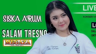 SISKA ARUM - SALAM TRESNO - MEGAZA campursari