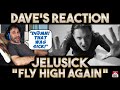Dave&#39;s Reaction: Jelusick — Fly High Again