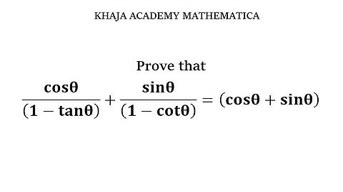 Prove that cosθ/((1-tanθ) )+sinθ/((1-cotθ) )=(cosθ+sinθ)