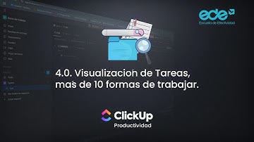 4. Visualización de Tareas infinitas. Curso de ClickUp Project Manager y Directores Operaciones.