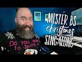 It&#39;s Mister B&#39;s Christmas Singalong...