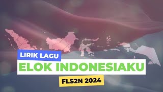 LIRIK LAGU ELOK INDONESIAKU - LAGU WAJIB PILIHAN FLS2N 2024