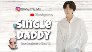 FF Jungkook - Single Daddy [ Indo ] Part 1