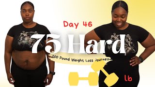 75 Hard | Day 46 | Journey to Lose 100 Pounds