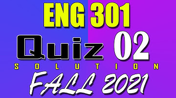 ENG301 Quiz 2 Solution 2021 | ENG301 Quiz 2 Solved Fall 2021 | Live Attempt