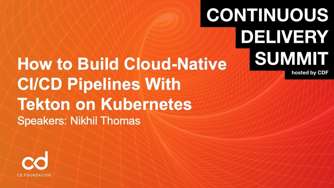 How to Build Cloud-Native CI/CD Pipelines With Tekton on Kubernetes ...