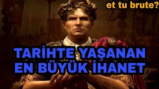 Tarihte yaşanan en büyük İHANET (Sen de mi Brutüs) Resimi