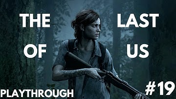 The Last of Us II Part 19: Finding Lev