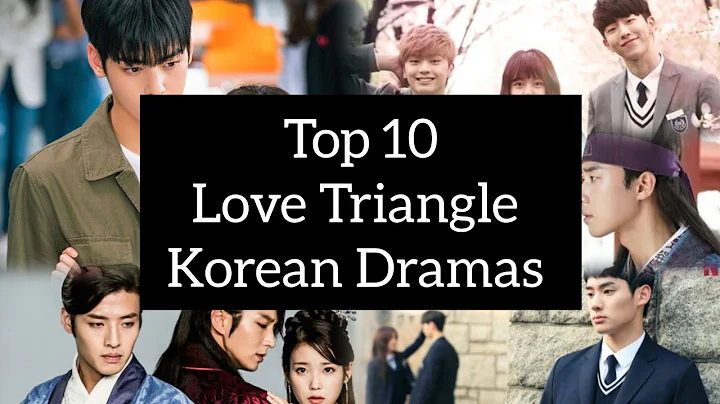 Top 10  Love triangle Korean dramas so far 💟✨️