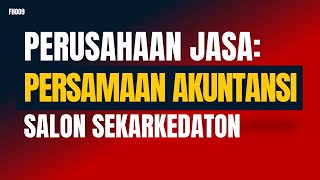 FN009 | Contoh Soal Persamaan Dasar Akuntansi Perusahaan Jasa | Studi Kasus: Salon Sekarkedaton