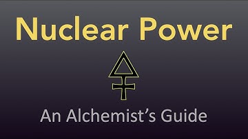 Nuclear Power - An Alchemist