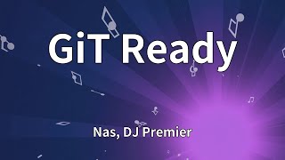 Celebrity Nas, DJ Premier - GiT Ready (Lyrics) Wealth