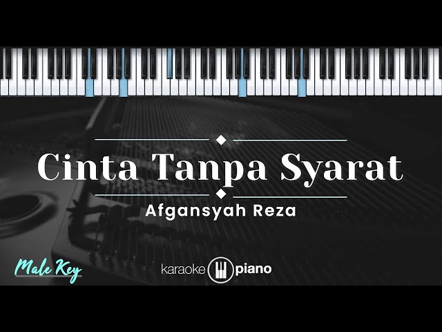 Cinta Tanpa Syarat - Afgansyah Reza (KARAOKE PIANO - MALE KEY) class=