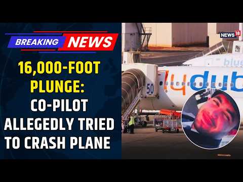 FlyDubai Flight Hijack Incident: Co-Pilot Allegedly Tried To Crash Plane | 182 Lives Saved | News18