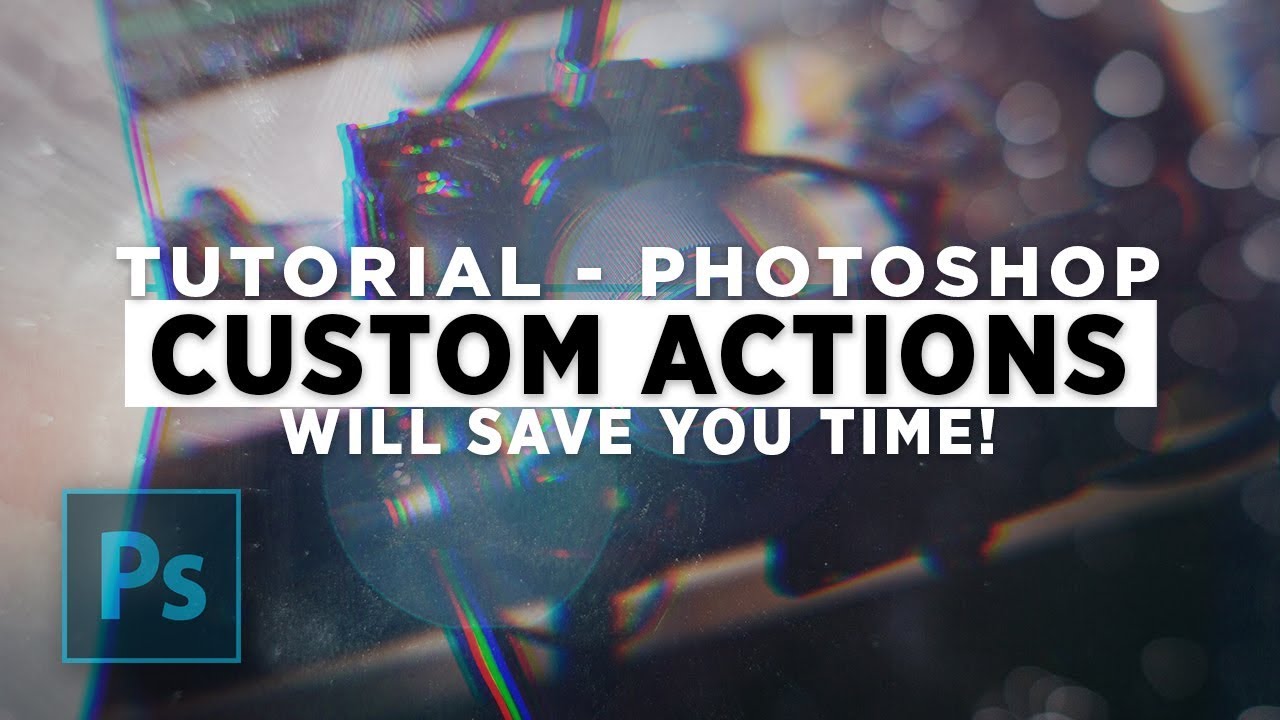 Photoshop CUSTOM ACTIONS will SAVE YOU TIME!