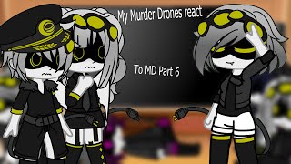 My Murder Drones AU react to MD ep 6