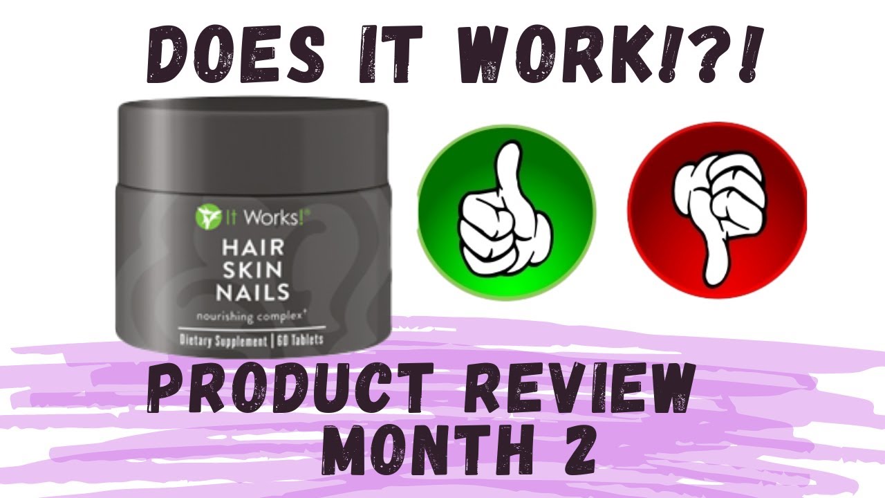IT WORKS It Works Hair Skin Nails Review (Month 2) Kia