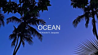 TK Kravitz ft. Jaccquees - Ocean [Lyrics] | tiktok version “come and hop on this pony”