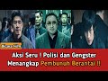 Dari Kisah Nyata !! Polisi dan Gengster Menangkap Pembunuh Berantai || Alur Cerita Film