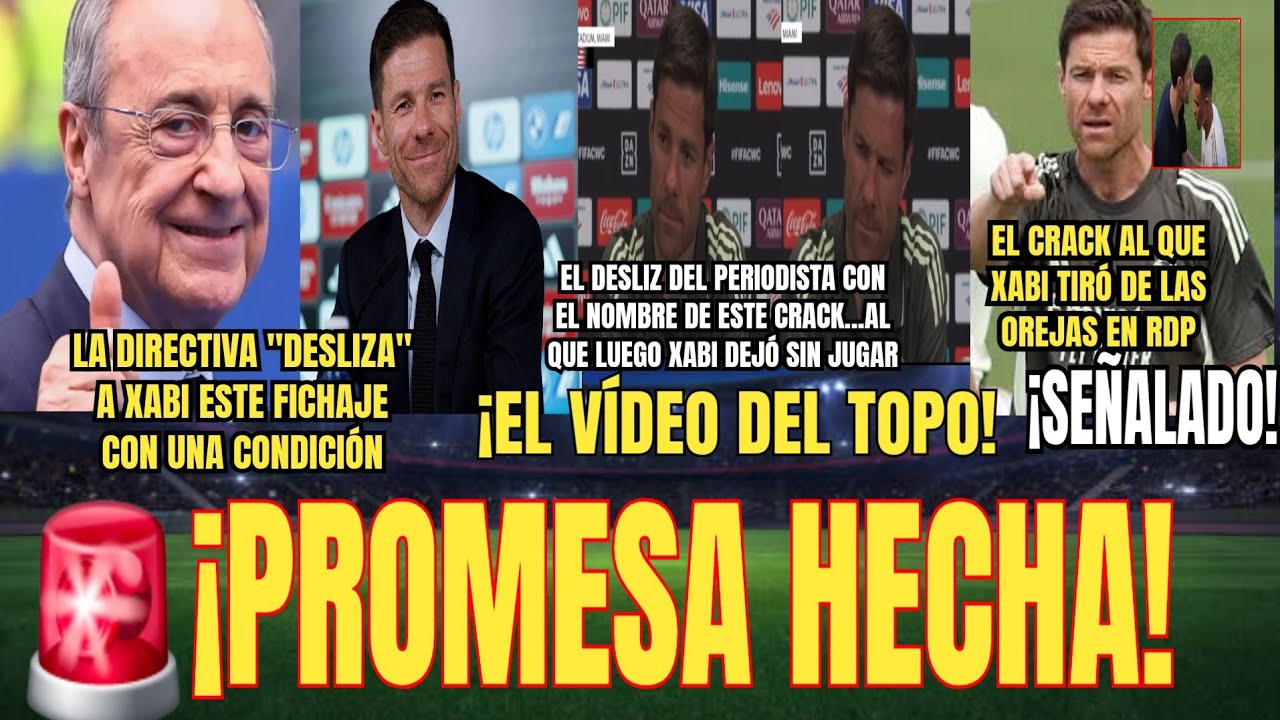 🚨PROMESA DE FICHAR | Florentino desliza a Xabi fichajes | El vídeo del ...