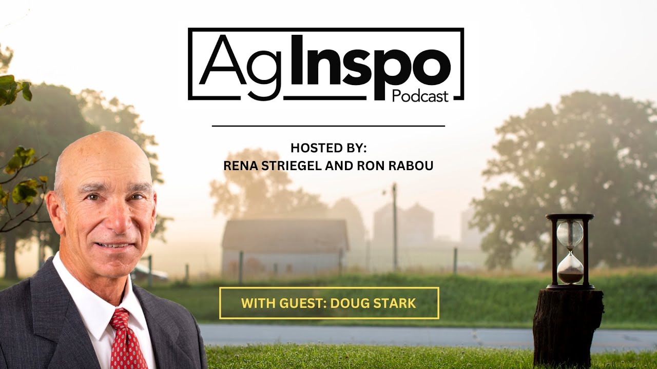 Developing the Next Generation of Ag Leaders with Doug Stark, former ...