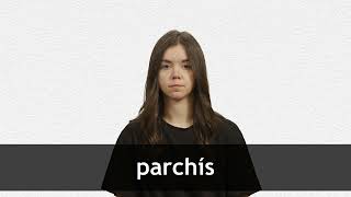 How to pronounce PARCHÍS in European Spanish