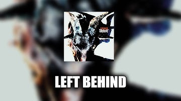 Slipknot - Left Behind [LYRICS VIDEO]