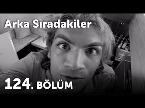 Arka Sıradakiler 124.Bölüm