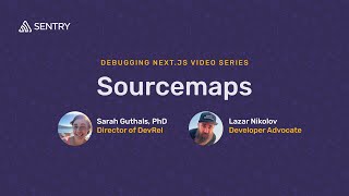 Sourcemaps | Debugging Next.js Applications with Sentry