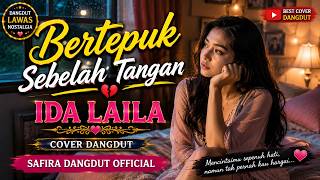BERTEPUK SEBELAH TANGAN | Ida Laila | Cover Dangdut | SAFIRA DANGDUT 