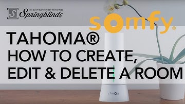 SPRINGBLINDS: SOMFY TaHoma® How To Create, Edit and Delete a Room