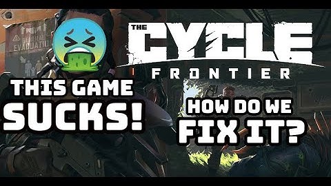 9 Reasons The Cycle: Frontier SUCKS - And How to Fix It.