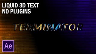 Liquid Text from Terminator - After Effects Tutorial - No Plugins