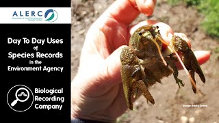 Day To Day Uses of Species Records in the Environment Agency