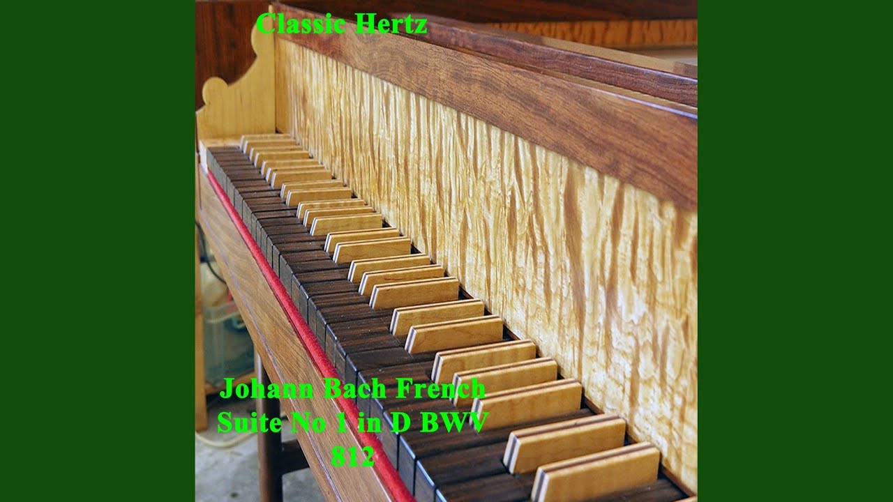French Suite No 1 in D BWV 812 IV Menuet YouTube