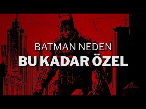 Batman Neden Bu Kadar Özel?